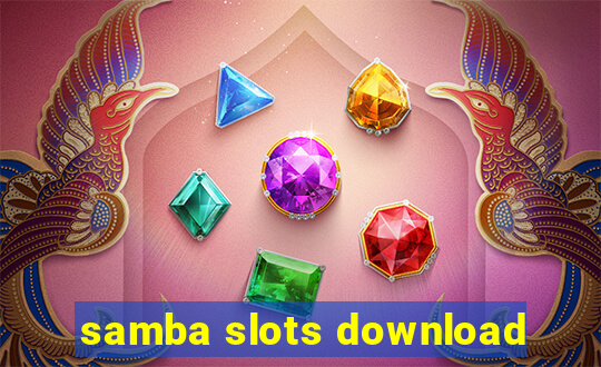 samba slots download